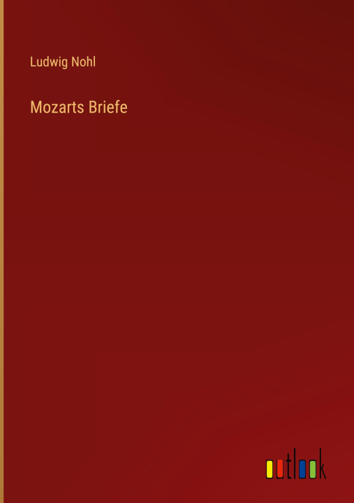 Knjiga Mozarts Briefe Ludwig Nohl
