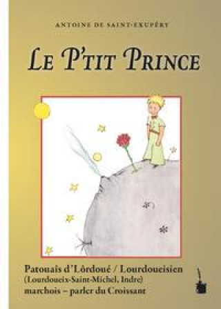 Könyv Le P'tit Prince Antoine de Saint Exupéry