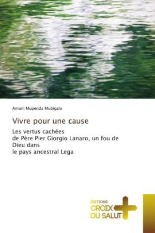 Buch Vivre pour une cause Amani Mupenda Mubigalo