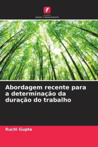 Kniha Abordagem recente para a determinação da duração do trabalho Ruchi Gupta