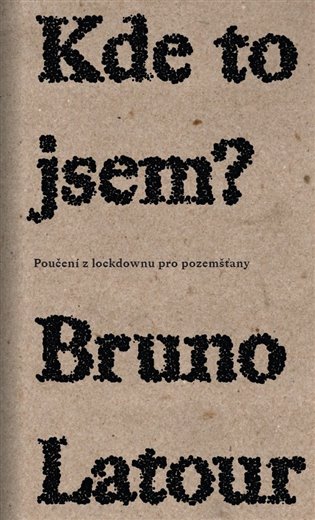 Kniha Kde to jsem? Bruno Latour