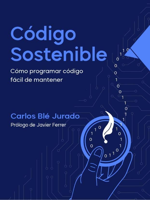 Книга Código sostenible : cómo programar código fácil de mantener 