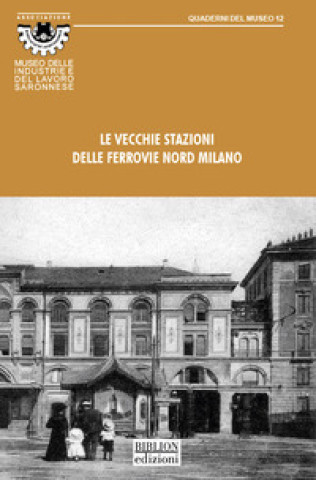 Kniha vecchie stazioni delle Ferrovie Nord Milano Giuseppe Nigro