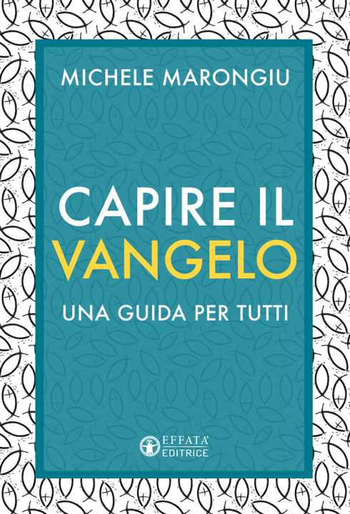 Knjiga Capire il vangelo. Una guida per tutti Michele Marongiu