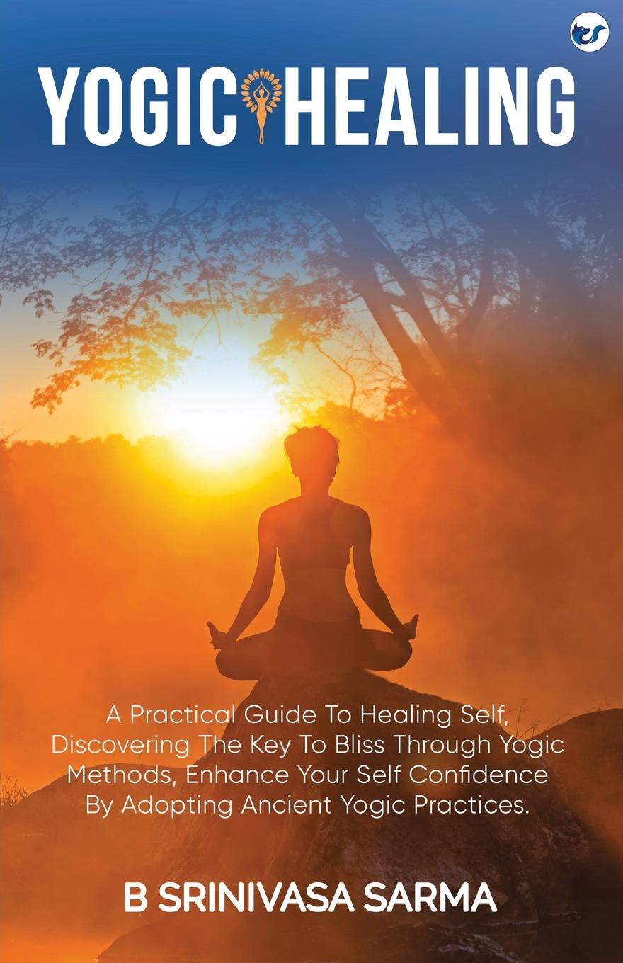 Knjiga Yogic Healing Bondu Srinivasa Sarma