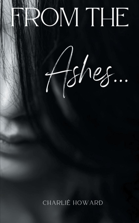 Knjiga From the Ashes... Charlié Howard