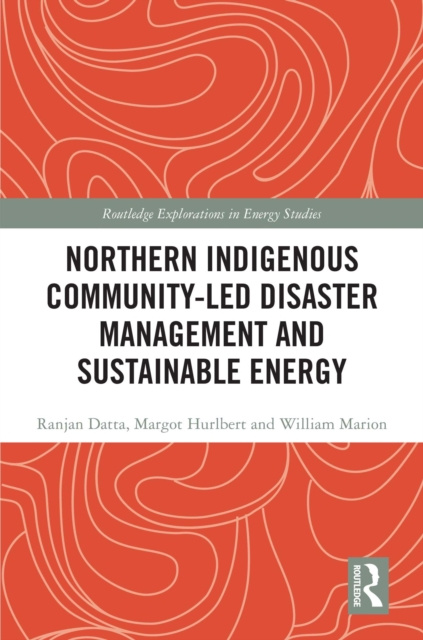 E-kniha Northern Indigenous Community-Led Disaster Management and Sustainable Energy Ranjan Datta