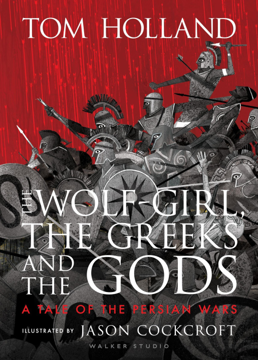 Kniha Wolf-Girl, the Greeks and the Gods: a Tale of the Persian Wars Tom Holland