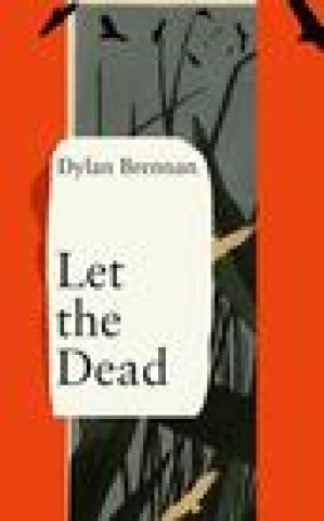 Knjiga Let The Dead Dylan Brennan