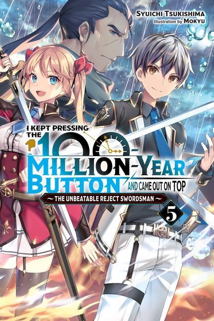 Carte I Kept Pressing the 100-Million-Year Button and Came Out on Top, Vol. 5 (light novel) Syuichi Tsukishima