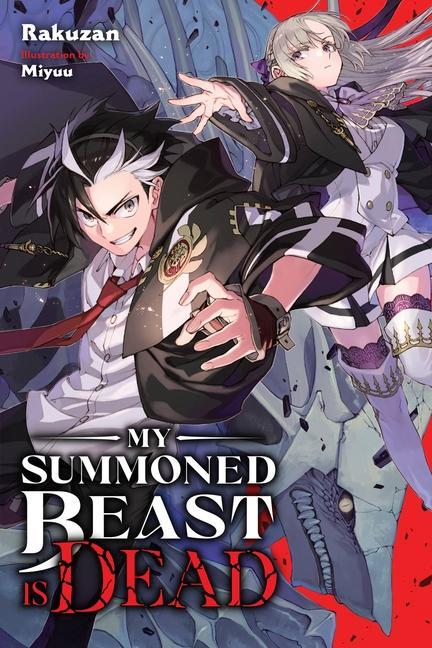 Kniha My Summoned Beast Is Dead, Vol. 1 (light novel) Rakuzan