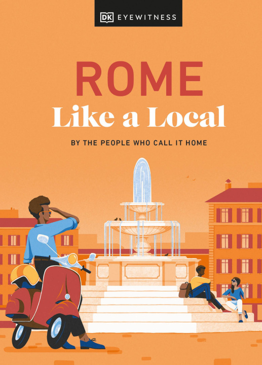 Könyv Rome Like a Local: By the People Who Call It Home 