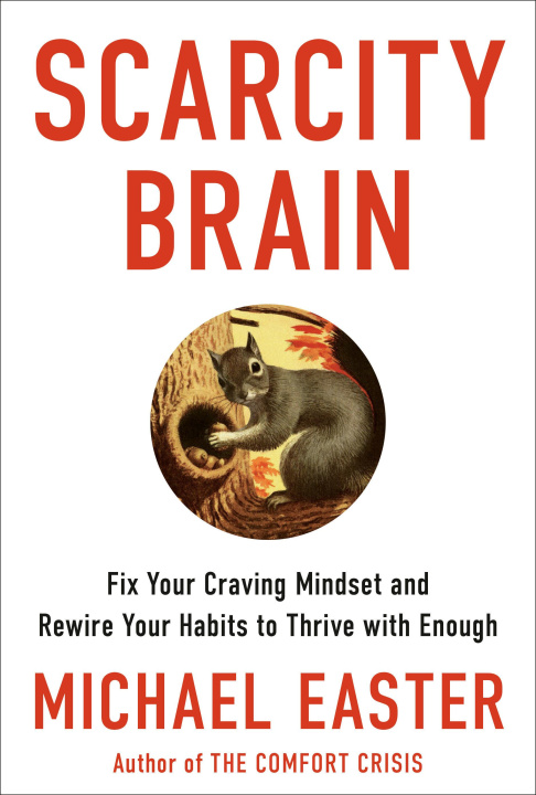 Carte The Scarcity Brain: Fix Your Craving Mindset, Stop Chasing More, and Rewire Your Habits to Thrive with Enough 
