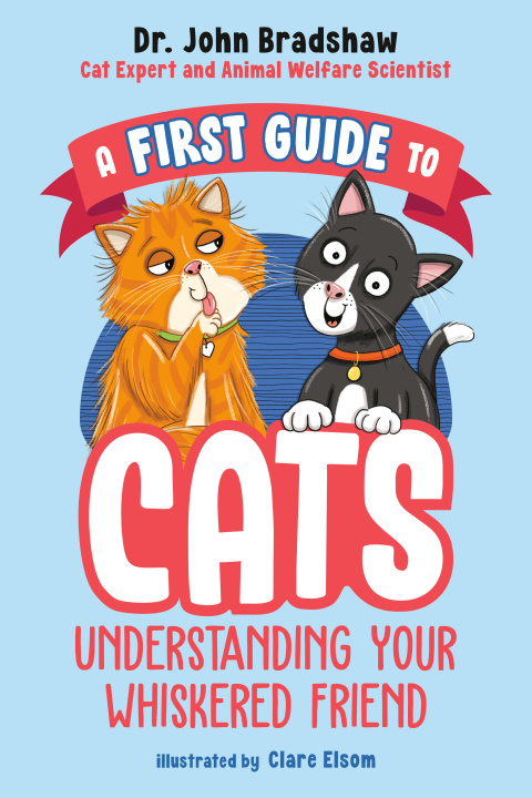 Kniha A First Guide to Cats: Understanding Your Whiskered Friend Clare Elsom