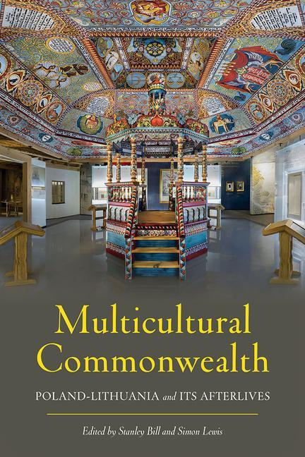 Kniha Multicultural Commonwealth: Poland-Lithuania and Its Afterlives Simon Lewis
