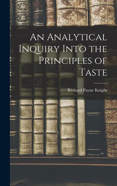 Knjiga An Analytical Inquiry Into the Principles of Taste Richard Payne Knight
