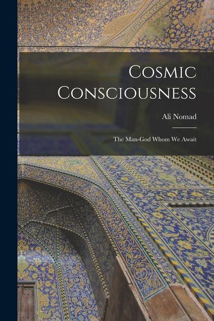 Carte Cosmic Consciousness: The Man-God Whom We Await 