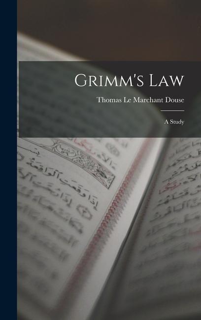 Knjiga Grimm's Law: A Study Thomas Le Marchant Douse