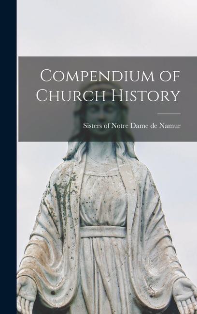 Knjiga Compendium of Church History Sisters of Notre Dame de Namur