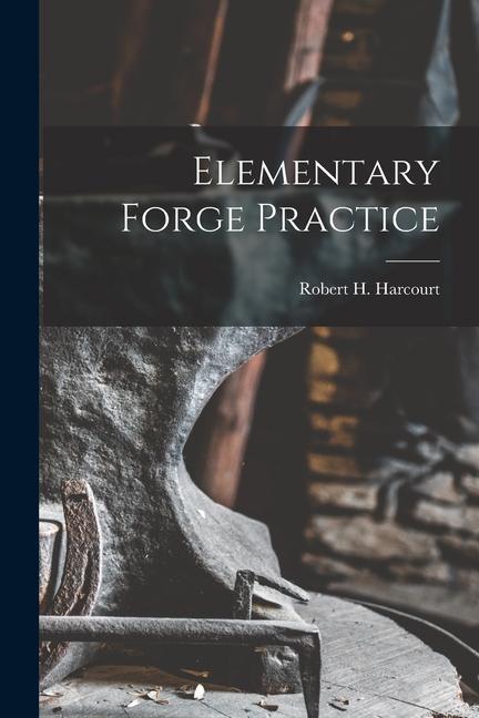 Knjiga Elementary Forge Practice Robert H. Harcourt