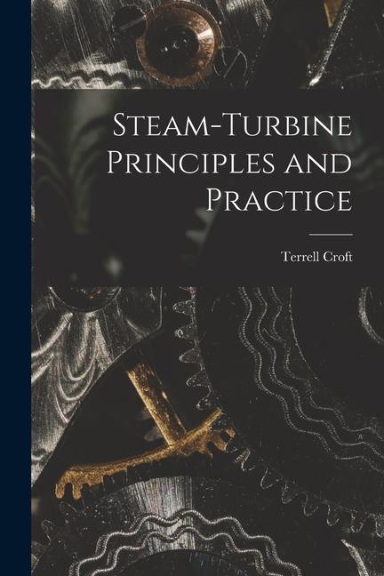 Carte Steam-turbine Principles and Practice 