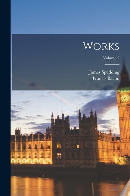 Knjiga Works; Volume 2 James Spedding