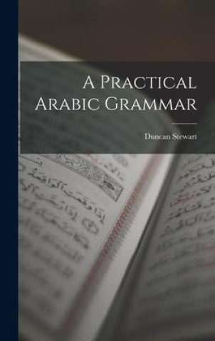 Book A Practical Arabic Grammar Duncan Stewart