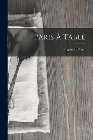 Knjiga Paris ? Table Eugène Briffault
