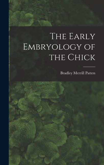 Könyv The Early Embryology of the Chick 