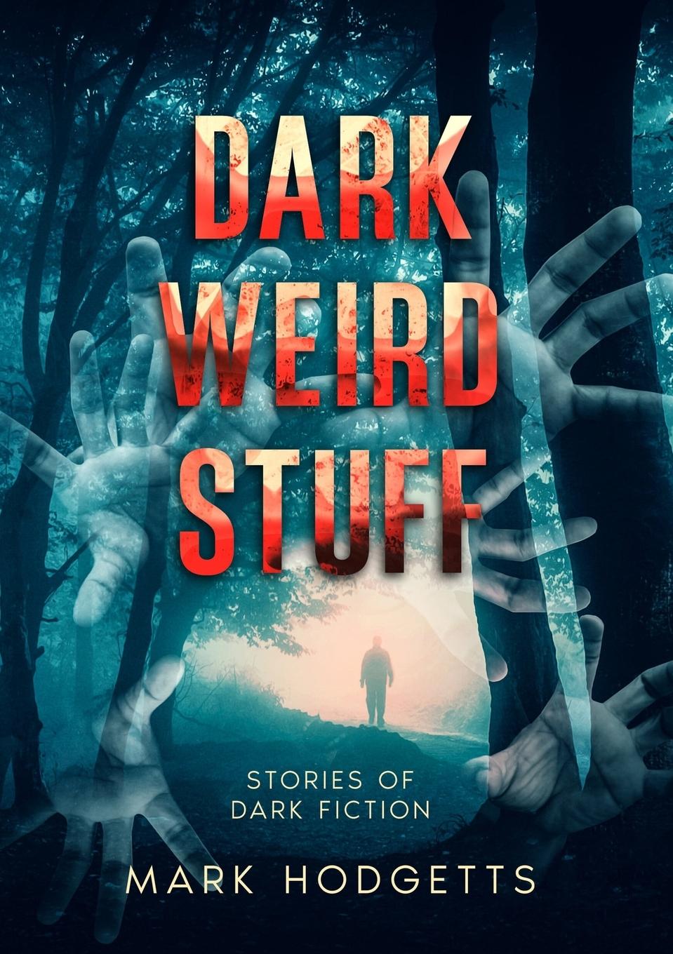 Knjiga Dark weird stuff Mark Hodgetts