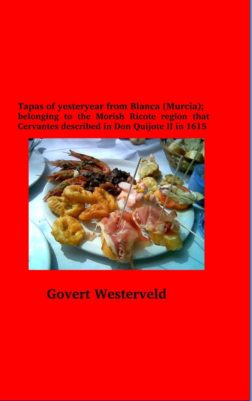 Carte Tapas of yesteryear from Blanca (Murcia); belonging to the Morish Ricote region that Cervantes described in Don Quijote II in 1615 
