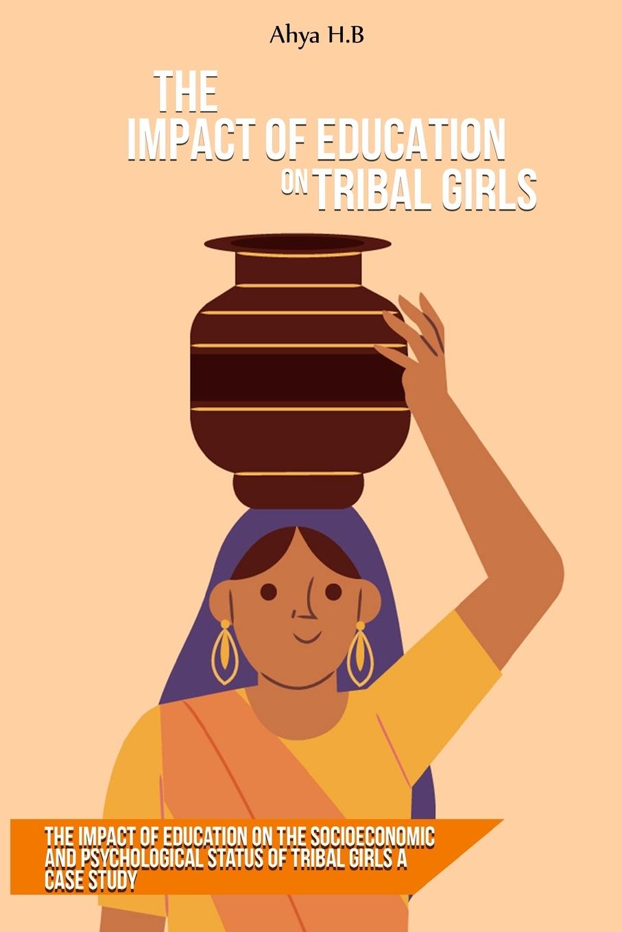 Carte The impact of education on the socioeconomic and psychological status of tribal girls A case study 