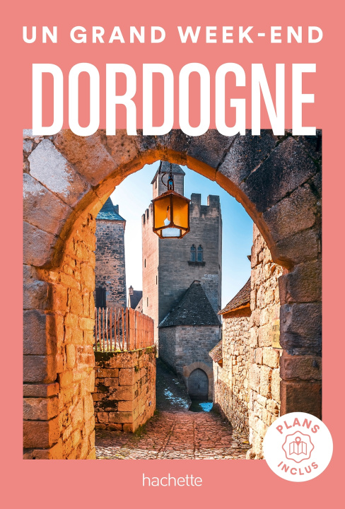 Carte Dordogne Guide Un Grand Week-End 
