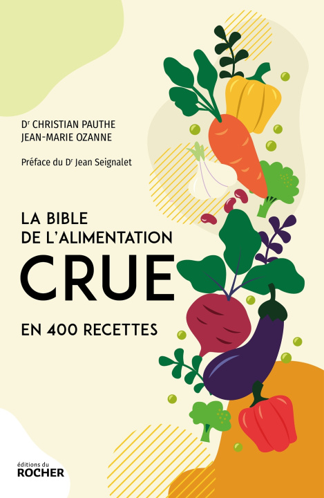 Könyv La bible de l'alimentation crue en 400 recettes Jean-Marie Ozanne