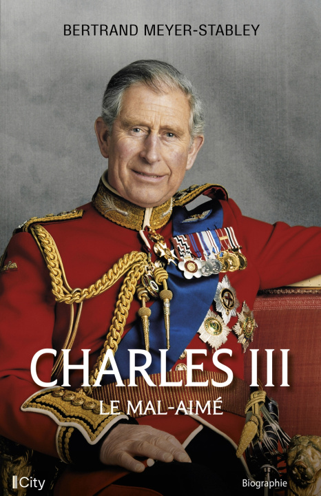 Knjiga Charles III, le mal-aimé Bertrand Meyer-Stabley