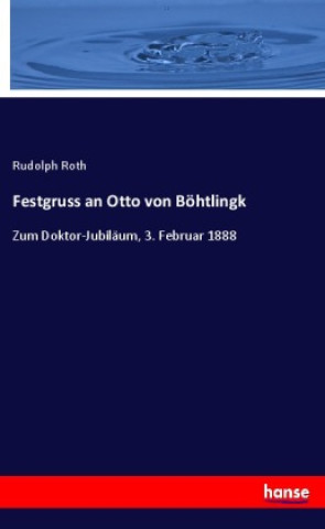 Knjiga Festgruss an Otto von Böhtlingk Rudolph Roth
