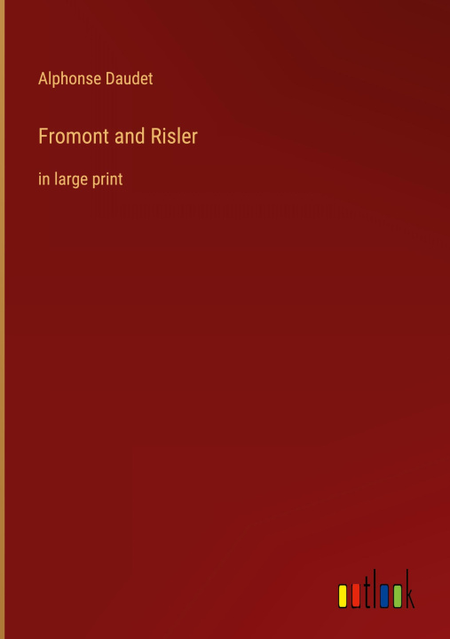 Knjiga Fromont and Risler Alphonse Daudet