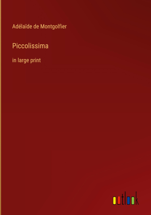 Knjiga Piccolissima Adélaïde de Montgolfier