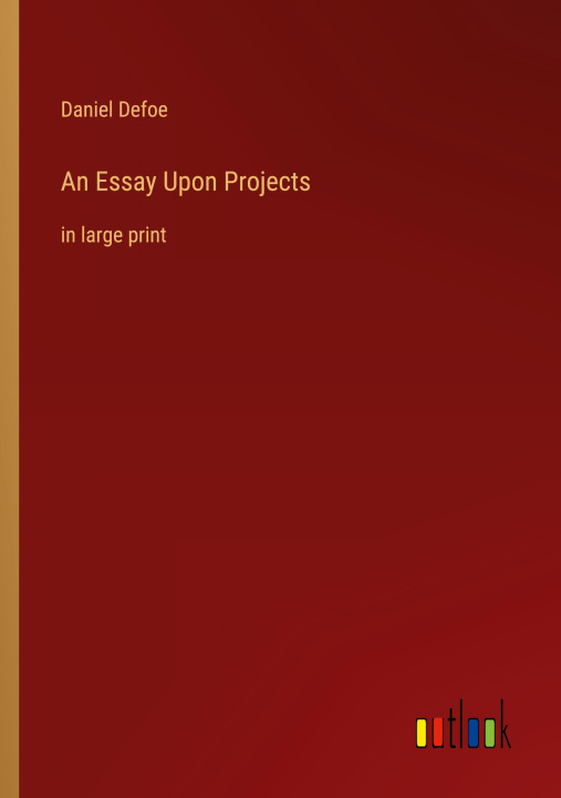 Knjiga An Essay Upon Projects Daniel Defoe