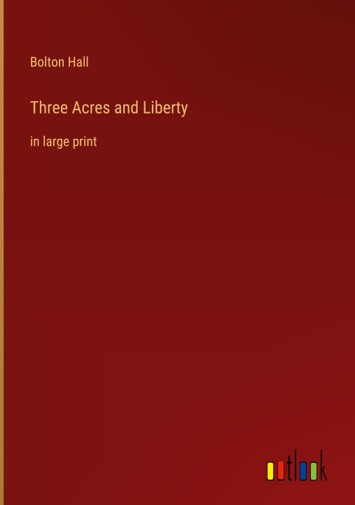 Boek Three Acres and Liberty Bolton Hall