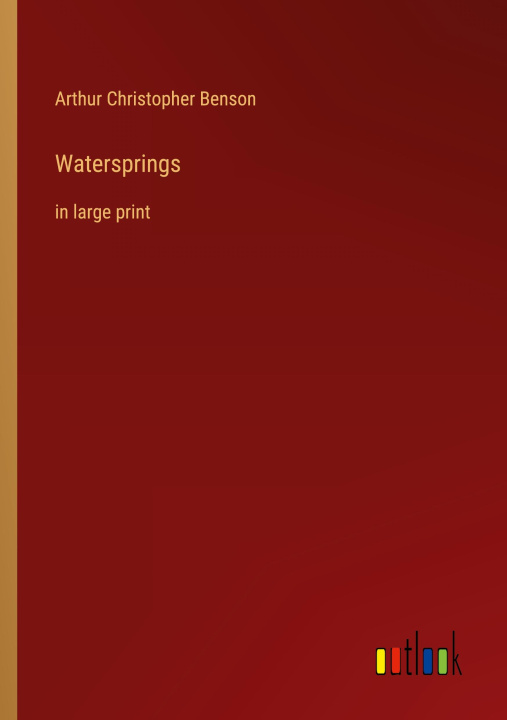 Knjiga Watersprings Arthur Christopher Benson