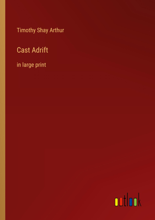 Knjiga Cast Adrift Timothy Shay Arthur