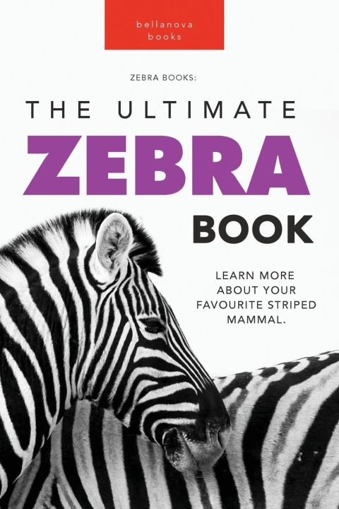 Kniha Zebras The Ultimate Zebra Book for Kids 