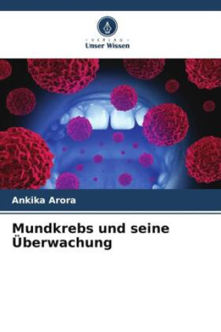 Knjiga Mundkrebs und seine Überwachung Ankika Arora
