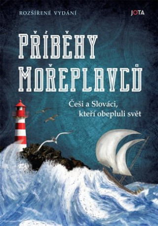 Könyv Příběhy mořeplavců. Češi a Slováci, kteří obepluli svět 