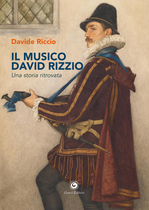 Knjiga musico David Rizzio. Una storia ritrovata Davide Riccio