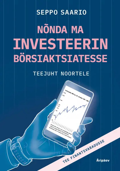 Kniha Nõnda ma investeerin börsiaktsiatesse. teejuht noortele Seppo Saario