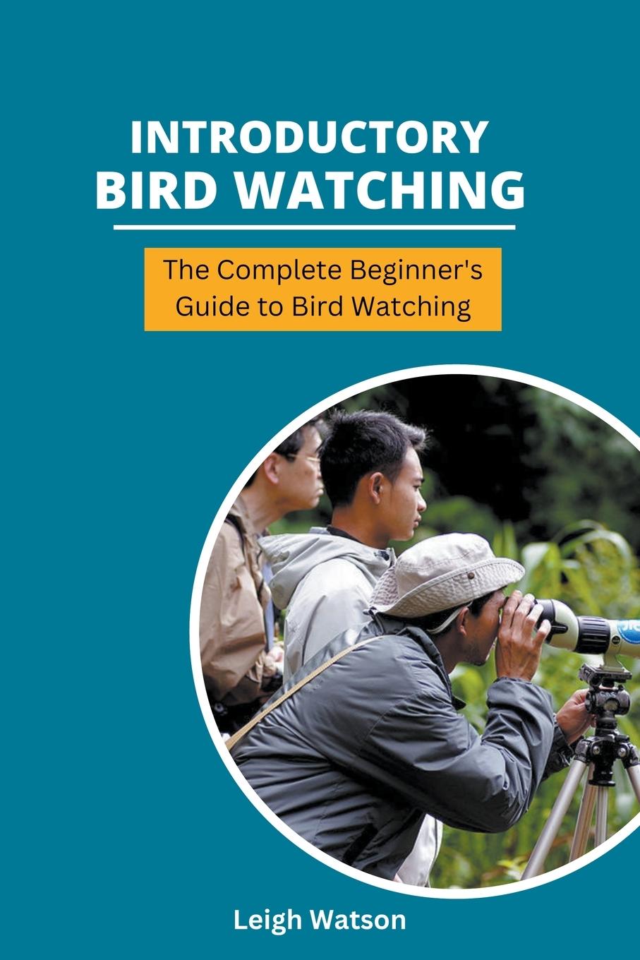 Carte Introductory Bird Watching - The Complete Beginner's Guide to Bird Watching 