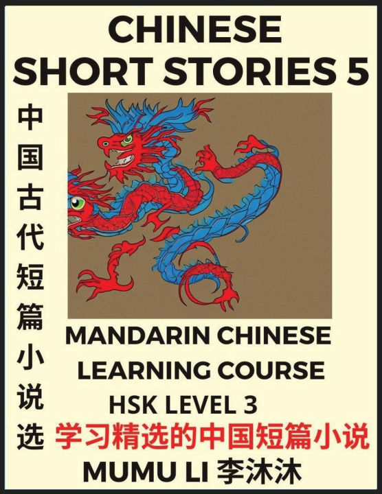 Kniha Chinese Short Stories (Part 5) - Mandarin Chinese Learning Course (HSK Level 3), Self-learn Chinese Language, Culture, Myths & Legends, Easy Lessons f 