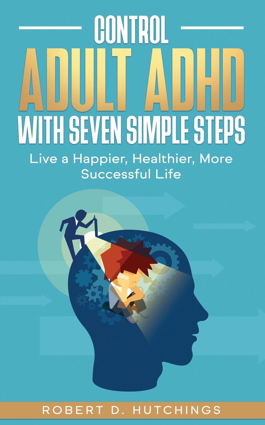 Könyv CONTROL ADULT ADHD WITH SEVEN SIMPLE STEPS 